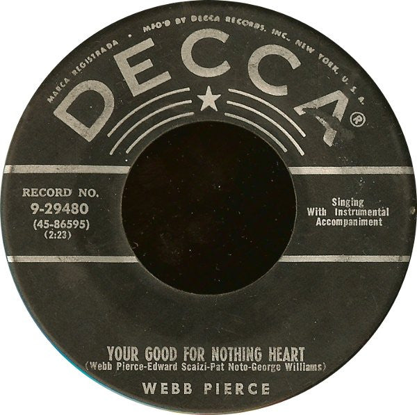 Webb Pierce : Your Good For Nothing Heart / I Don't Care (7", Single)