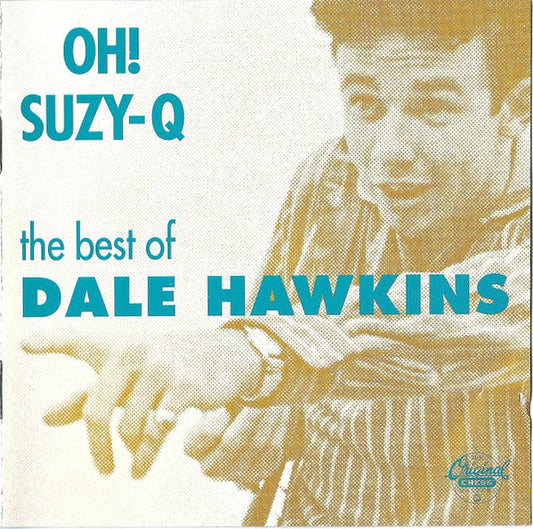 Dale Hawkins : Oh! Suzy-Q - The Best Of Dale Hawkins (CD, Comp, RM)