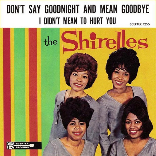 The Shirelles : Don't Say Goodnight And Mean Goodbye (7", Single)