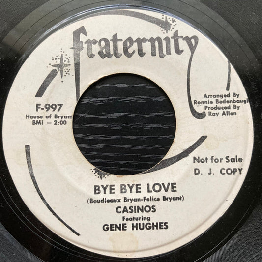 Casinos* Featuring Gene Hughes (2) : Bye Bye Love / Walk Through This World With Me (7", Promo)