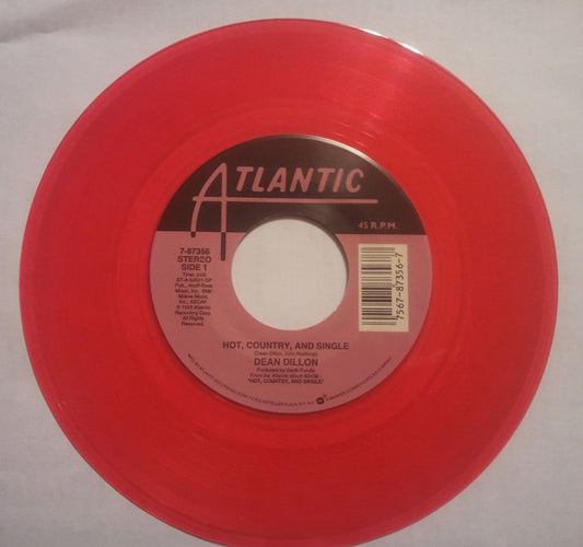 Dean Dillon : Hot, Country, And Single (7", Single, Red)
