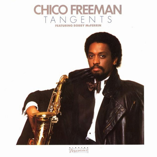 Chico Freeman Featuring Bobby McFerrin : Tangents (LP, Album)