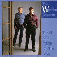 The Whitstein Brothers : Trouble Ain't Nothin' But The Blues (LP, Album)