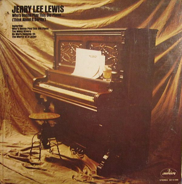 Jerry Lee Lewis : Who's Gonna Play This Old Piano... (Think About It Darlin') (LP, Album)