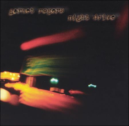 Garnet Rogers : Night Drive (CD, Album)