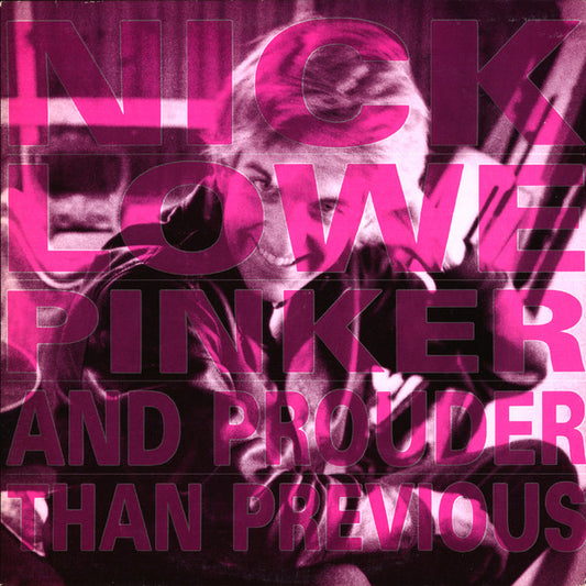 Nick Lowe : Pinker And Prouder Than Previous (LP, Album)