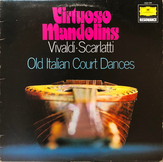 Vivaldi* • Scarlatti* : Virtuoso Mandolins - Old Italian Court Dances (LP, RE)