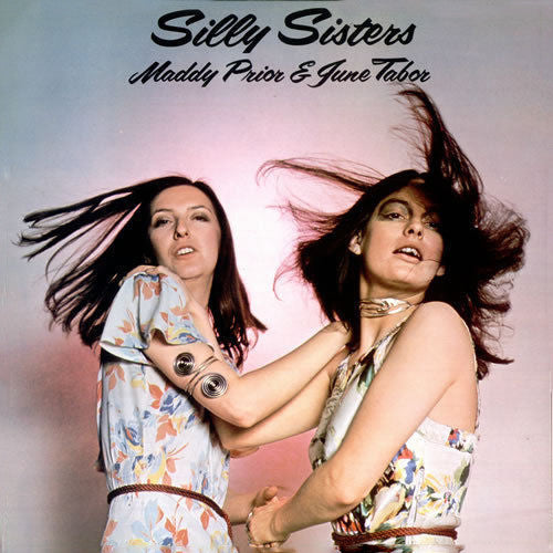 Maddy Prior & June Tabor : Silly Sisters (LP, Album, RE)