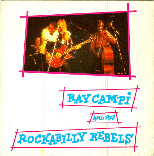 Ray Campi & His Rockabilly Rebels : Teenage Boogie / Rockabilly Rebel (7", Single)