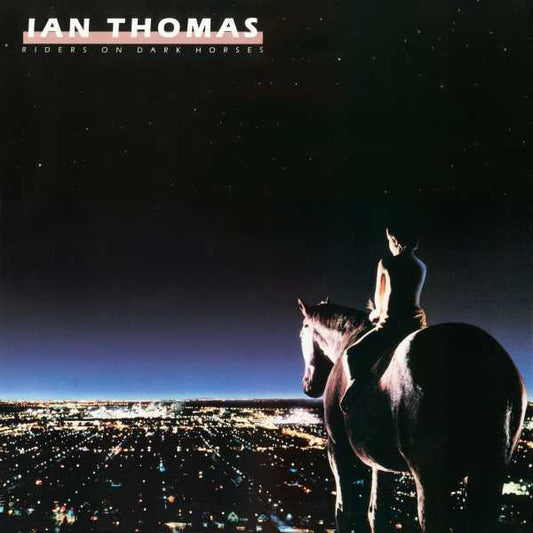 Ian Thomas (2) : Riders On Dark Horses (LP, Album)