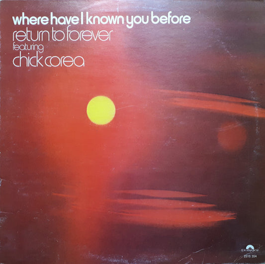 Return To Forever Featuring Chick Corea : Where Have I Known You Before (LP, Album)