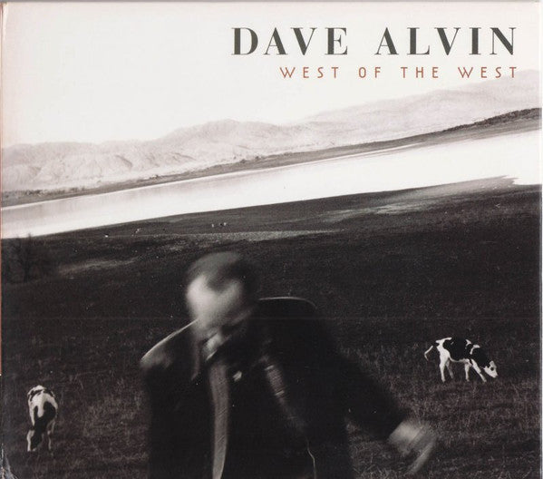 Dave Alvin : West Of The West (CD, Album, Dig)