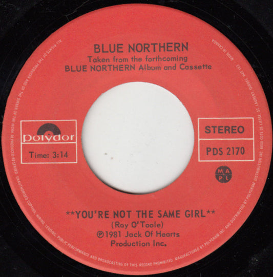 Blue Northern : You're Not The Same Girl (7", Single)
