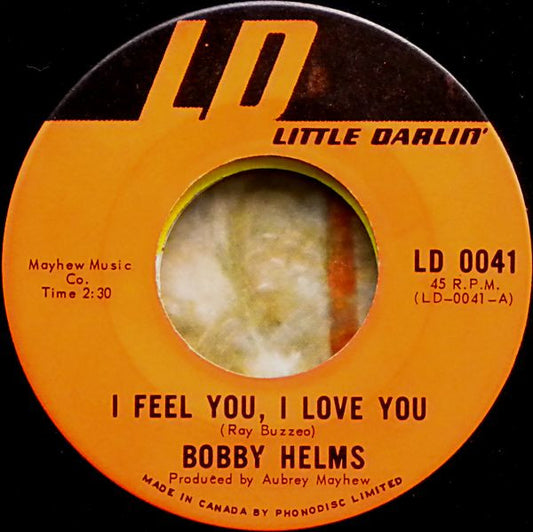 Bobby Helms : I Feel You, I Love You / All I Need Is You (7", Single)