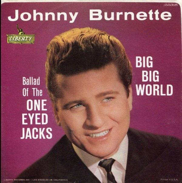 Johnny Burnette : Big Big World / Ballad Of The One Eyed Jacks (7", Ind)