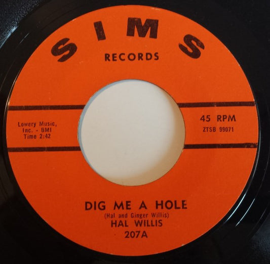 Hal Willis : Dig Me A Hole (7", Styrene)