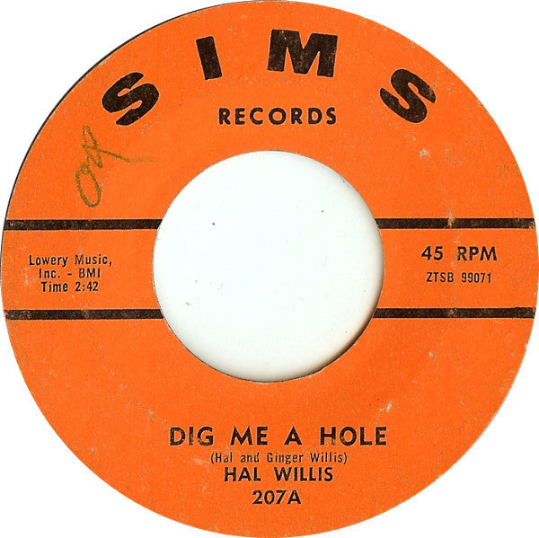 Hal Willis : Dig Me A Hole (7", Styrene)