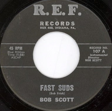 Bob Scott* : Fast Suds / Francine (7")