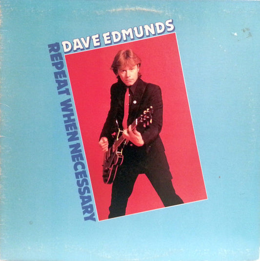 Dave Edmunds : Repeat When Necessary (LP, Album, Mon)