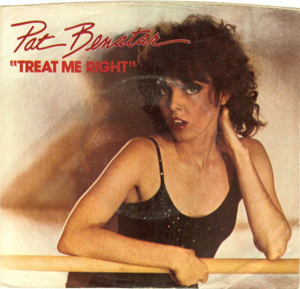 Pat Benatar : Treat Me Right (7", Single)