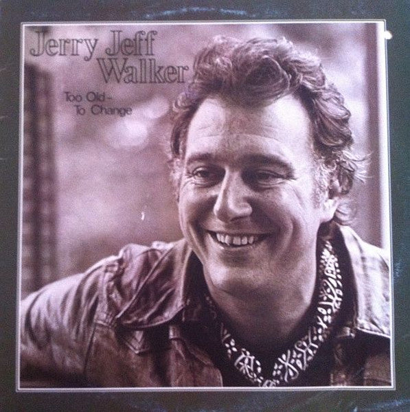 Jerry Jeff Walker : Too Old To Change (LP, Album)