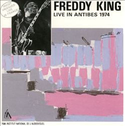 Freddy King* : Live In Antibes 1974 (CD, Album)