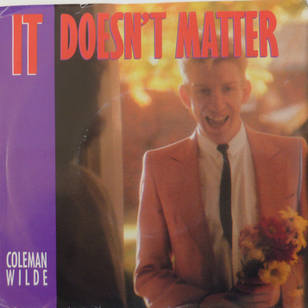 Coleman Wilde : It Doesn't Matter (7", Single)