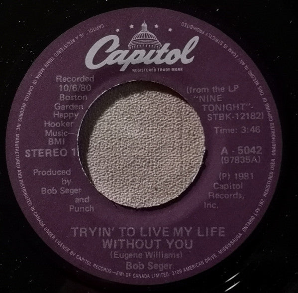 Bob Seger And The Silver Bullet Band : Tryin' To Live My Life Without You (7", Single)