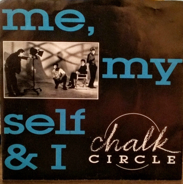 Chalk Circle : Me, Myself & I (7", Single)