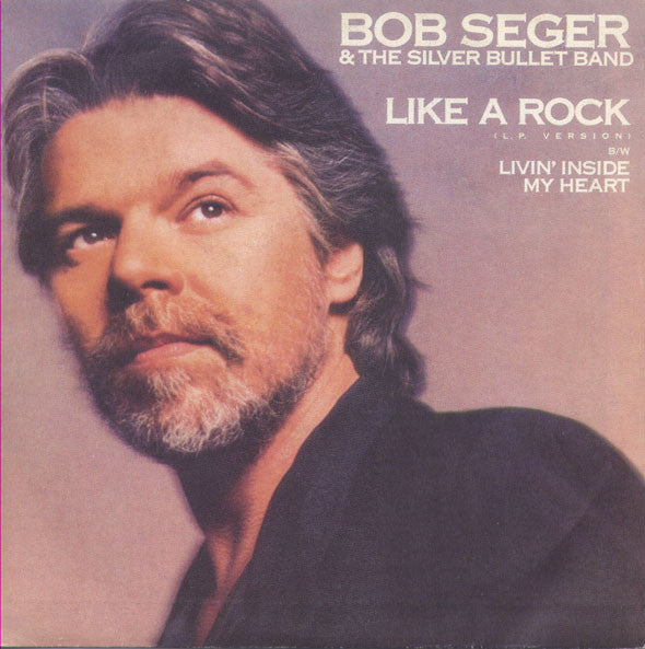 Bob Seger And The Silver Bullet Band : Like A Rock (7")