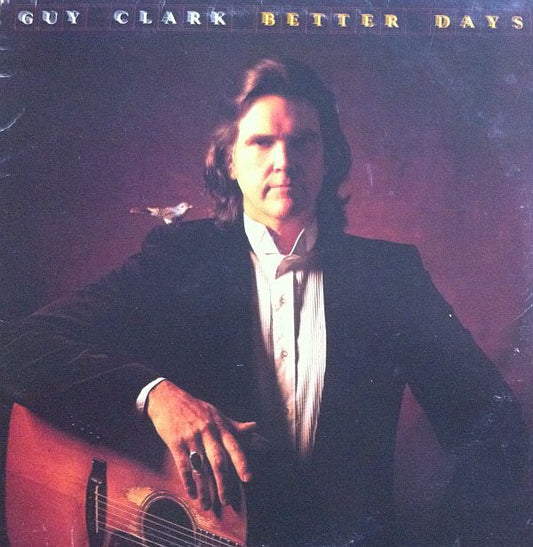 Guy Clark : Better Days (LP, Album)