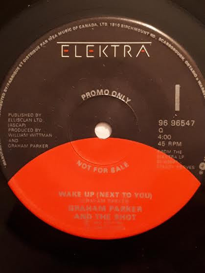 Graham Parker And The Shot : Wake Up (Next To You) (7", Single, Promo)