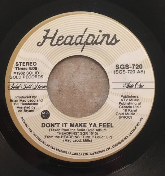 Headpins : Don't It Make Ya Feel (7", Single)