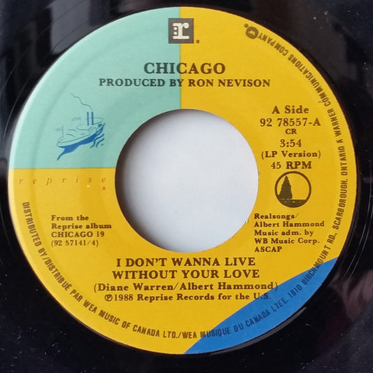 Chicago (2) : I Don't Wanna Live Without Your Love (7")