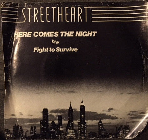 Streetheart : Here Comes The Night / Fight To Survive (7")