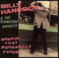 Billy Hancock & The Tennessee Rockets : Shakin' That Rockabilly Fever (LP)