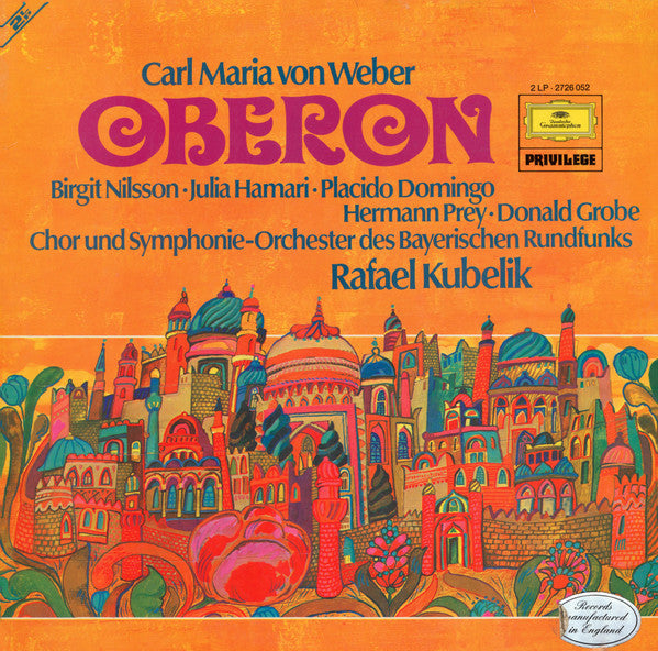 Carl Maria von Weber - Birgit Nilsson, Julia Hamari, Placido Domingo, Hermann Prey, Donald Grobe, Chor Des Bayerischen Rundfunks Und Symphonie-Orchester Des Bayerischen Rundfunks, Rafael Kubelik : Oberon (2xLP, RE, Gat)