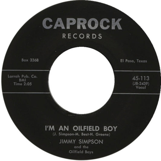Jimmy Simpson And The Oilfield Boys* : I'm An Oilfield Boy  (7")