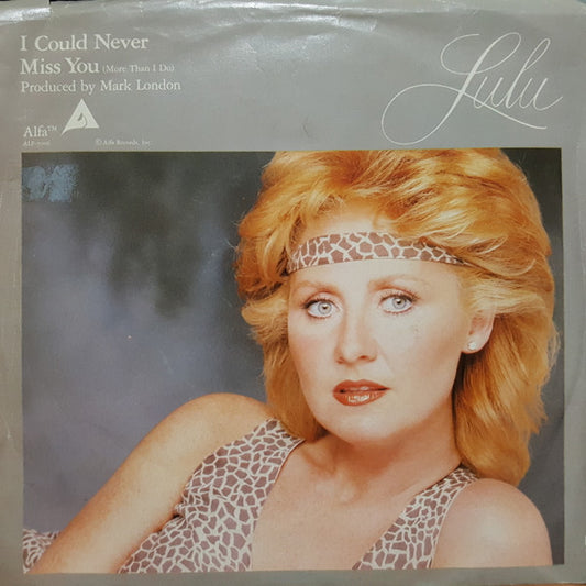Lulu : I Could Never Miss You (More Than I Do)  (7", Single)
