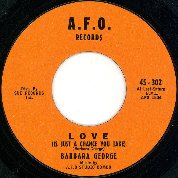 Barbara George : I Know (You Don't Love Me No More) / Love (Is Just A Chance You Take) (7", Single, Styrene)