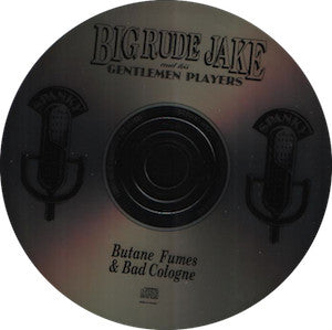 Big Rude Jake & His Gentlemen Players : Butane Fumes & Bad Cologne (CD, Album)