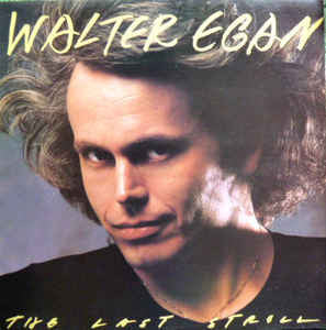 Walter Egan : The Last Stroll (LP)