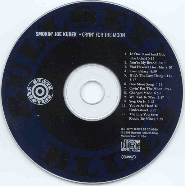 The Smokin' Joe Kubek Band Featuring Bnois King : Cryin' For The Moon (CD, Album)