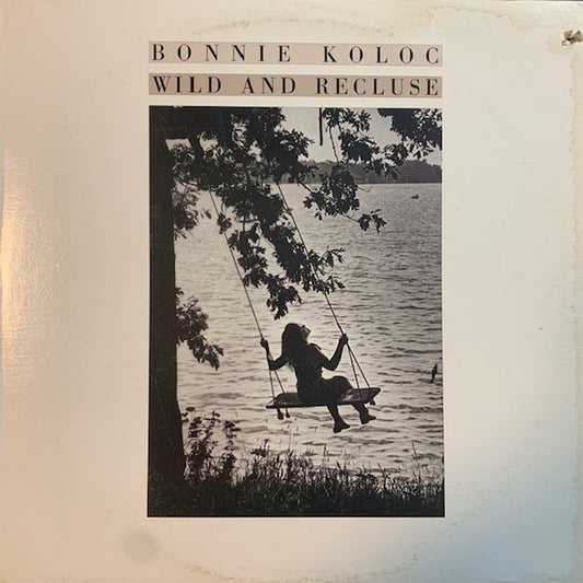 Bonnie Koloc : Wild And Recluse (LP, Album)