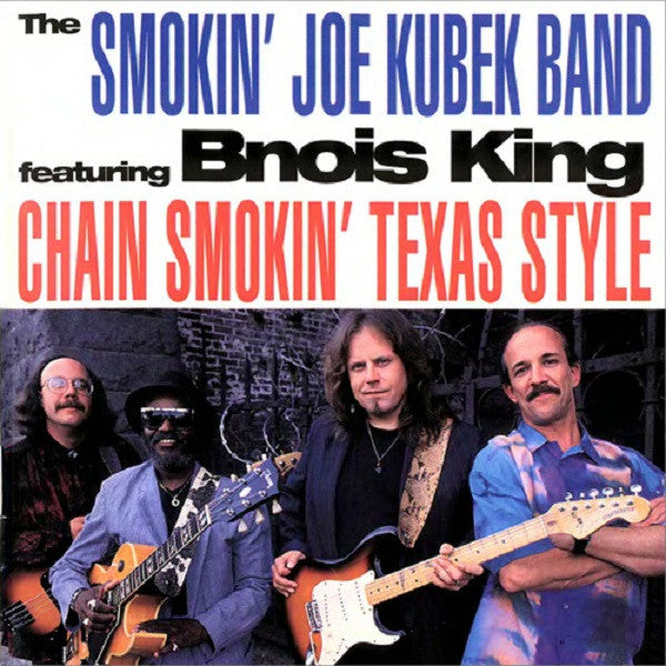 The Smokin' Joe Kubek Band Featuring Bnois King : Chain Smokin' Texas Style (CD, Album)