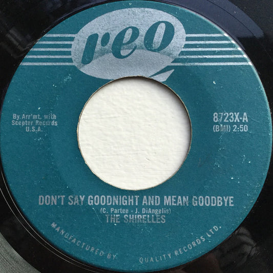 The Shirelles : Don't Say Goodnight And Mean Goodbye (7", Single)
