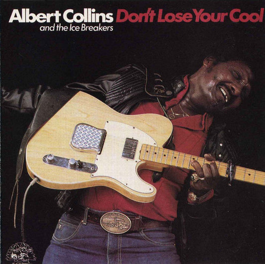 Albert Collins And The Ice Breakers* : Don't Lose Your Cool (CD, Album, RE)