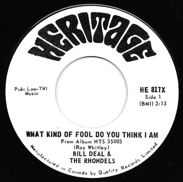 Bill Deal & the Rondells : What Kind Of Fool Do You Think I Am (7")