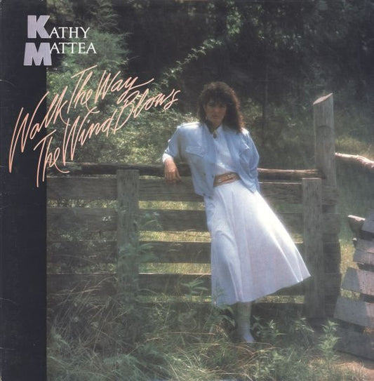 Kathy Mattea : Walk The Way The Wind Blows (LP, Album)