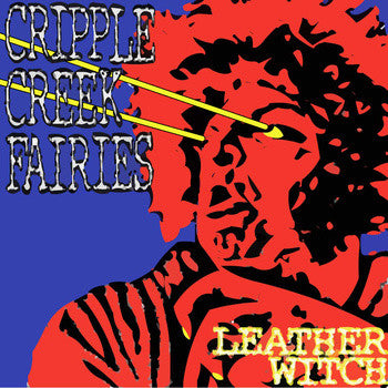 Cripple Creek Fairies : Leather Witch (LP)